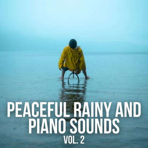 Peaceful Rainy and Piano Sounds Vol. 2