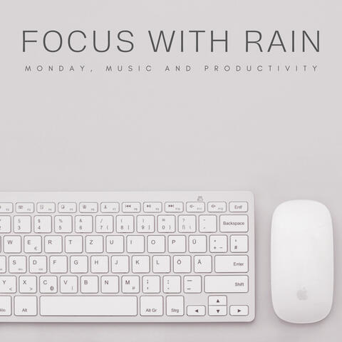 Focus With Rain: Monday, Music and Productivity