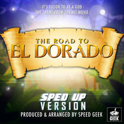 It's Tough To Be a God (From "The Road to El Dorado")