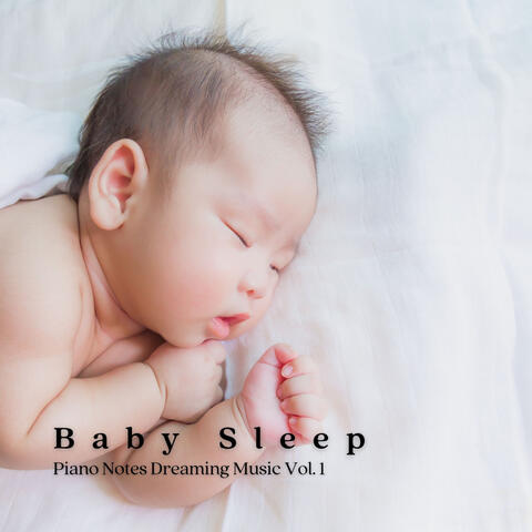 Baby Sleep: Piano Notes Dreaming Music Vol. 1