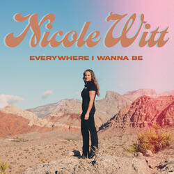 Everywhere I Wanna Be