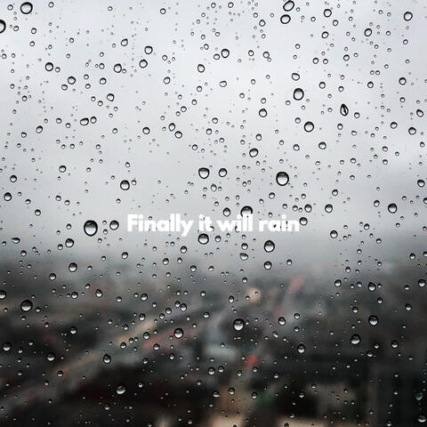 Finally it will rain
