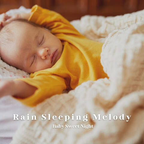 Rain Sleeping Melody: Baby Sweet Night