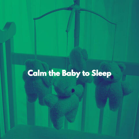 Calm the Baby to Sleep