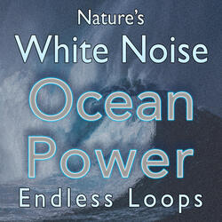 Nature's White Noise Ocean Power 10 Minutes