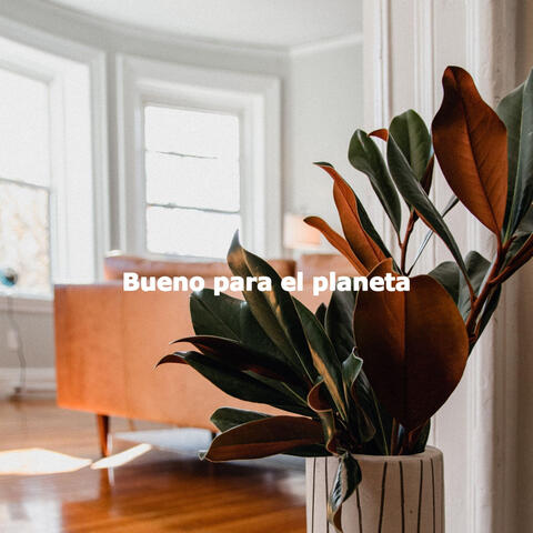 Bueno para el planeta