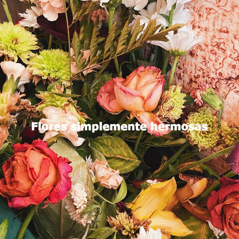 Flores simplemente hermosas