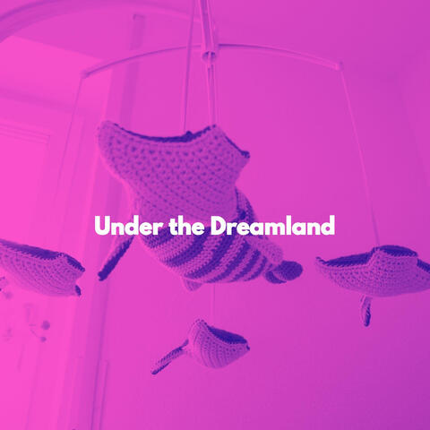 Under the Dreamland