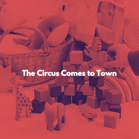 The Circus Comes to Town
