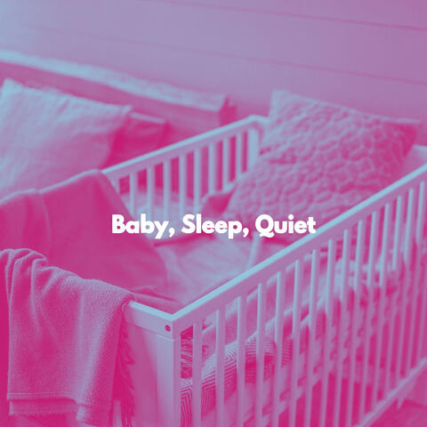 Baby, Sleep, Quiet