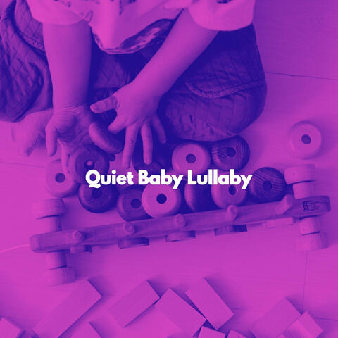 Quiet Baby Lullaby