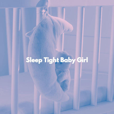 Sleep Tight Baby Girl