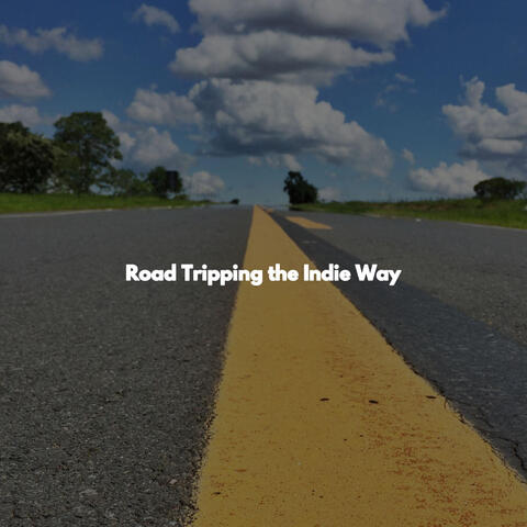 Road Tripping the Indie Way