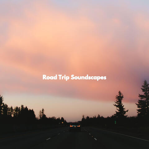 Road Trip Soundscapes