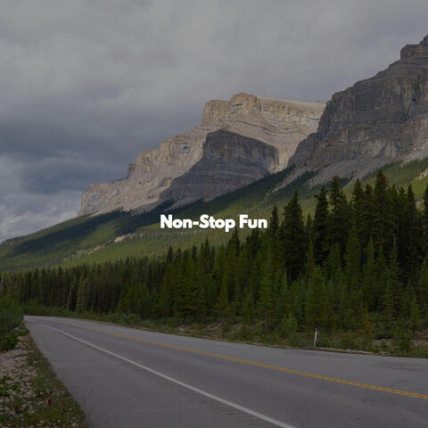 Non-Stop Fun