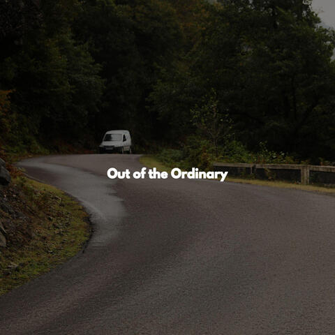 Out of the Ordinary