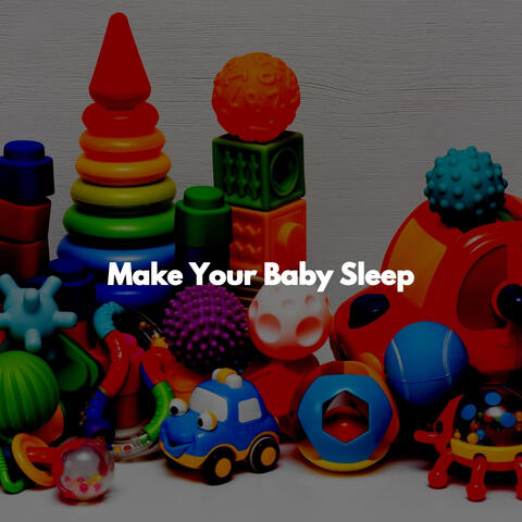 Make Your Baby Sleep