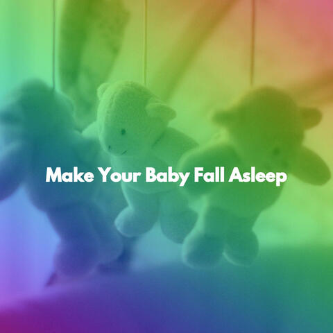 Make Your Baby Fall Asleep