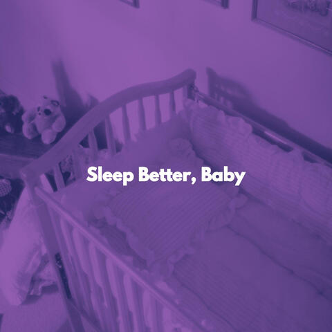 Sleep Better, Baby