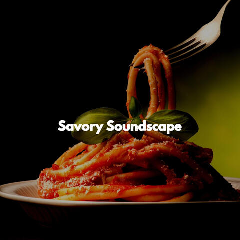 Savory Soundscape