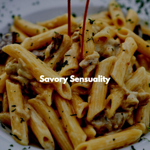 Savory Sensuality