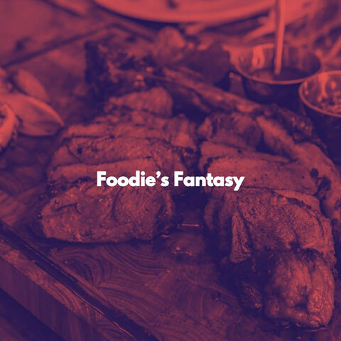 Foodie’s Fantasy