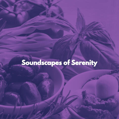 Soundscapes of Serenity