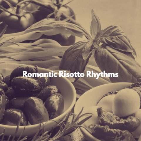 Romantic Risotto Rhythms