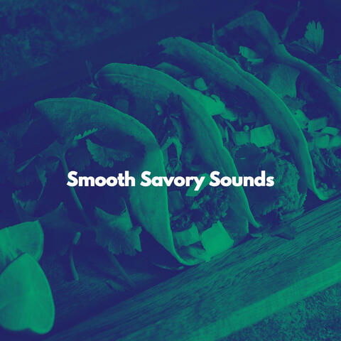 Smooth Savory Sounds