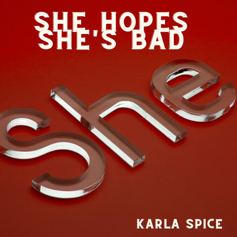 She Hopes She's Bad