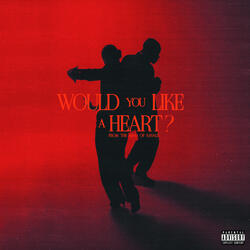 WOULD YOU LIKE A HEART?