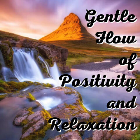 Gentle Flow of Positivity and Relaxation