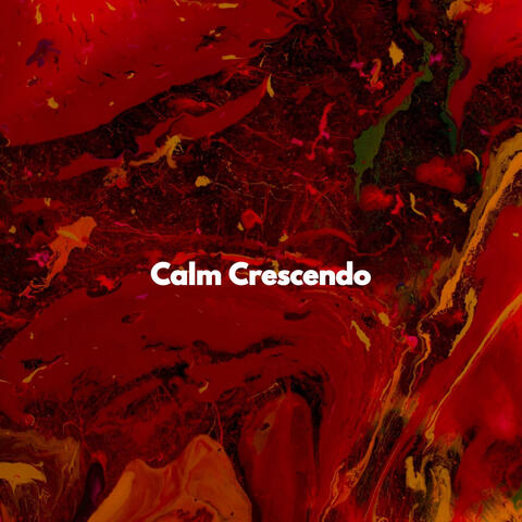 Calm Crescendo
