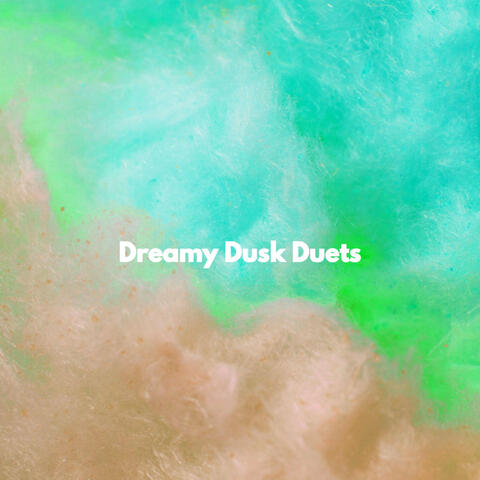 Dreamy Dusk Duets