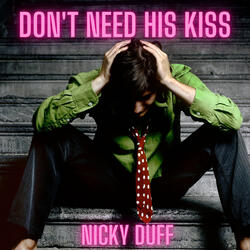Don't Need His Kiss