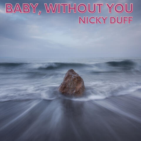 Baby, Without You