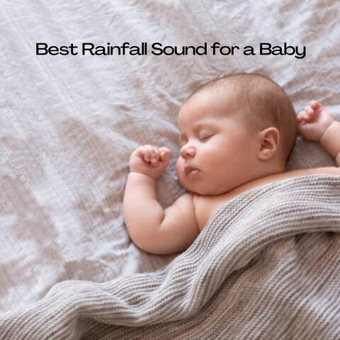 Best Rainfall Sound for a Baby