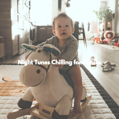 Night Tunes Chilling for Babies