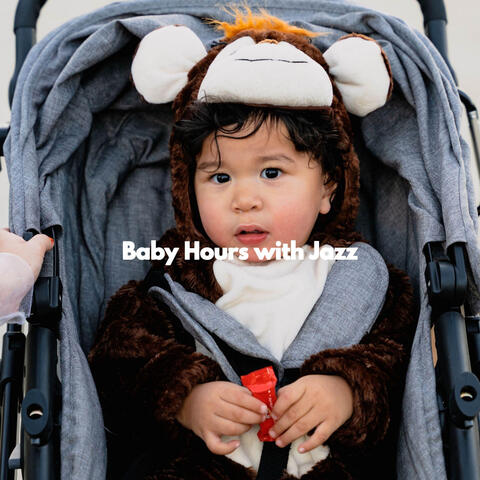Baby Hours with Jazz