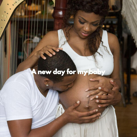 A new day for my baby