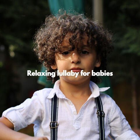 Relaxing lullaby for babies