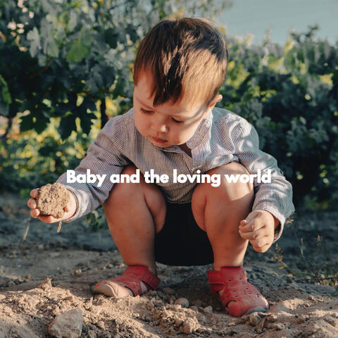Baby and the loving world