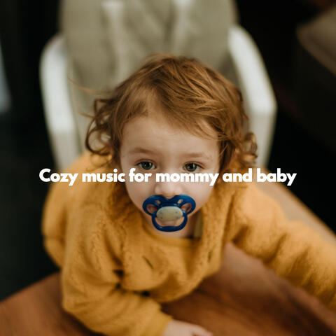 Cozy music for mommy and baby