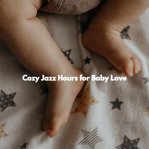 Cozy Jazz Hours for Baby Love