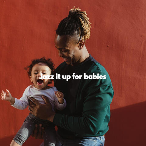 Jazz it up for babies