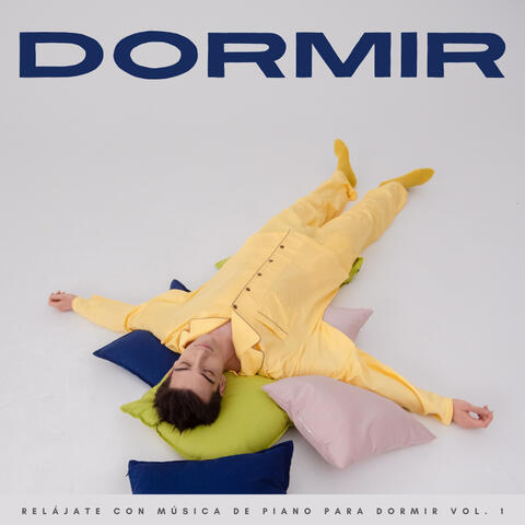 Dormir: Relájate Con Música De Piano Para Dormir Vol. 1