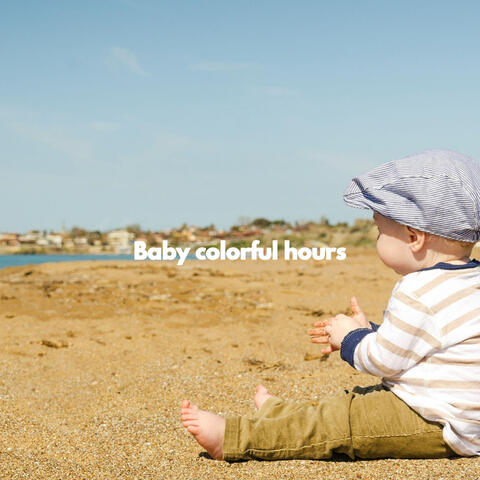 Baby colorful hours