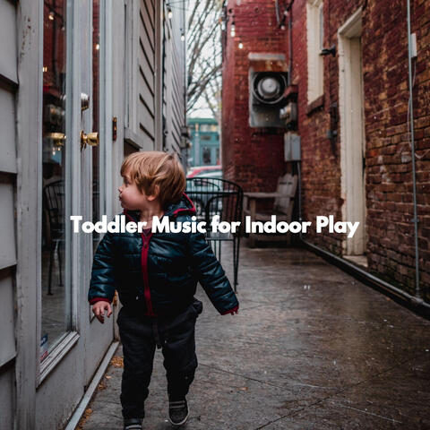 Toddler Music for Indoor Play