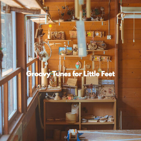 Groovy Tunes for Little Feet