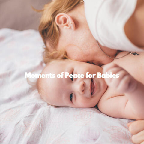 Moments of Peace for Babies
